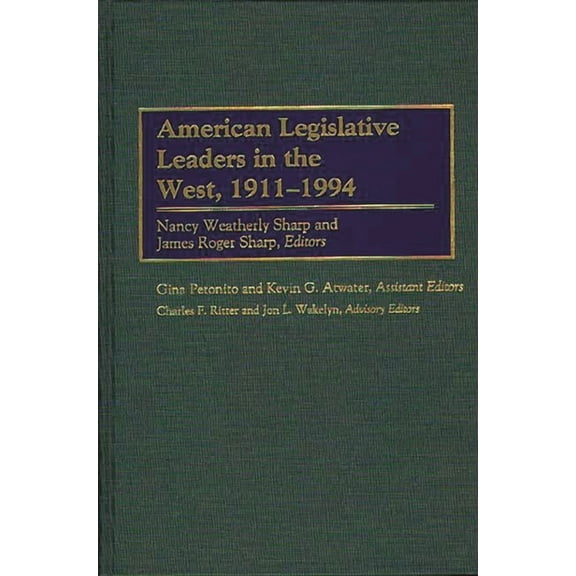 Contributions in American History American Legislative Leaders in the West, 1911-1994, (Hardcover)