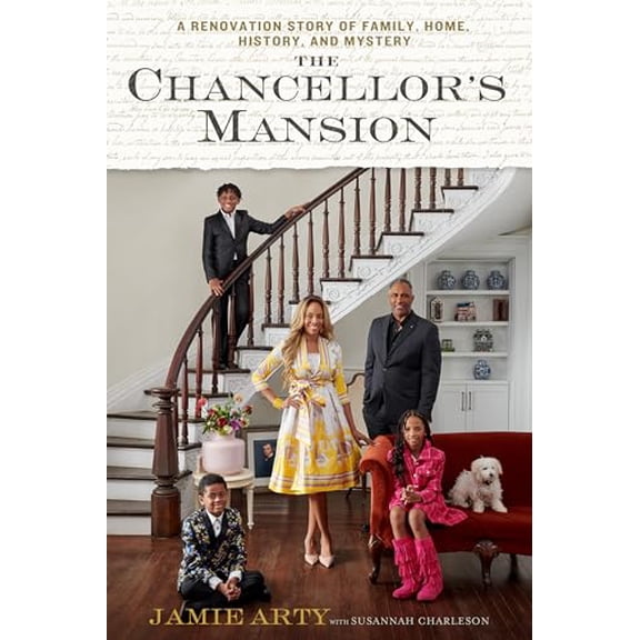 Pre-Owned The Chancellor's Mansion: A Renovation Story of Family, Home, History, and Mystery (Hardcover) 136810388X 9781368103886
