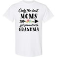 thumbnail image 3 of Inktastic Only the Best Moms Get Promoted to Grandma T-Shirt, 3 of 5