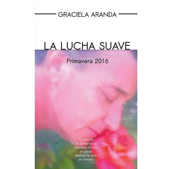 La lucha suave: Primavera 2016 (Paperback)