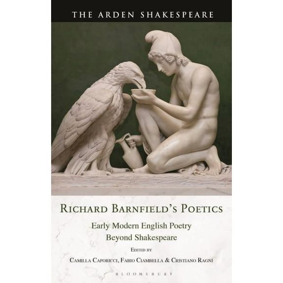 Richard Barnfield's Poetics: Early Modern English Poetry Beyond Shakespeare, (Hardcover)