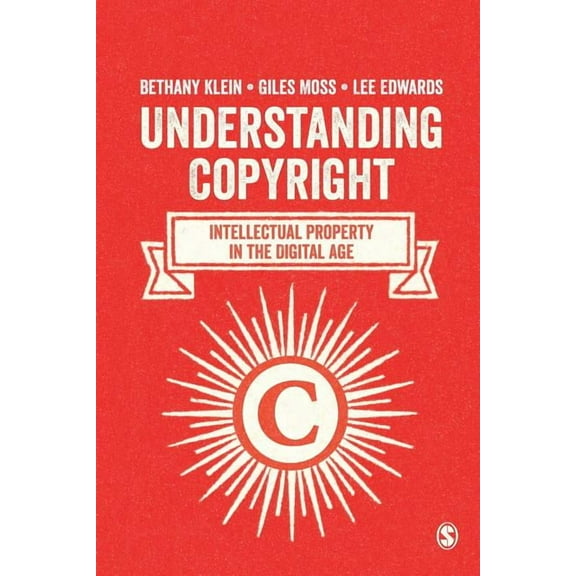Understanding Copyright: Intellectual Property in the Digital Age, (Paperback)