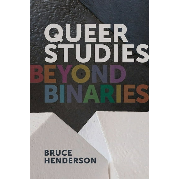 Queer Studies: Beyond Binaries, (Paperback)