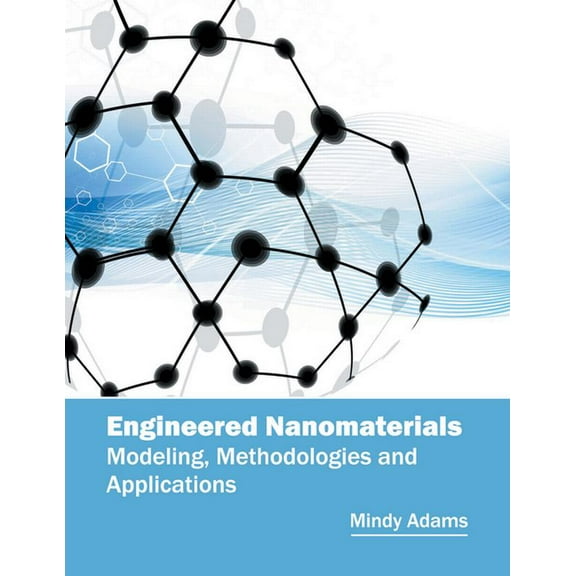 Engineered Nanomaterials: Modeling, Methodologies and Applications, (Hardcover)