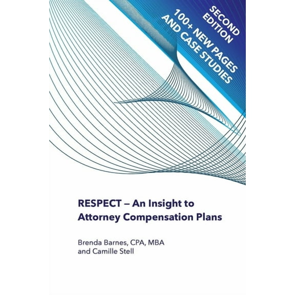 RESPECT - An Insight to Attorney Compensation Plans, (Paperback)