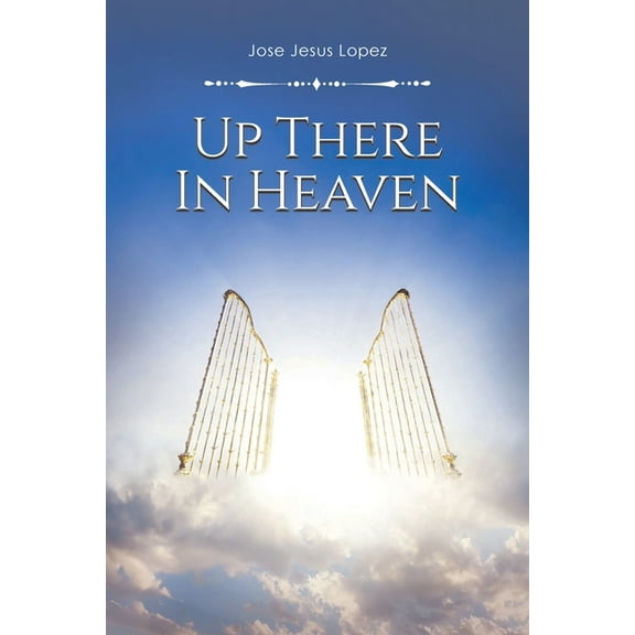 Up There in Heaven, (Paperback)