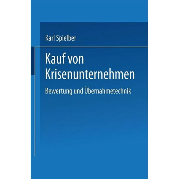 Kauf Von Krisenunternehmen: Bewertung Und Übernahmetechnik, (Paperback)