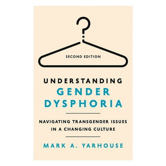 Christian Association for Psychological  Understanding Gender Dysphoria: Navigating Transgender Issues in a Changing Culture, (Paperback)
