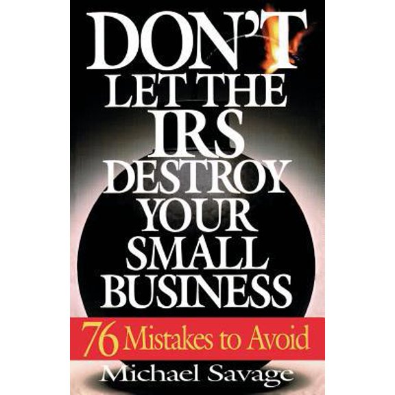 Pre-Owned Don't Let the IRS Destroy Your Small Business: Seventy-Six Mistakes to Avoid (Paperback) 0201311453 9780201311457