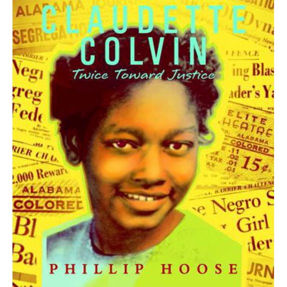 Pre-Owned Claudette Colvin: Twice Toward Justice (Hardcover) 0374313229 9780374313227