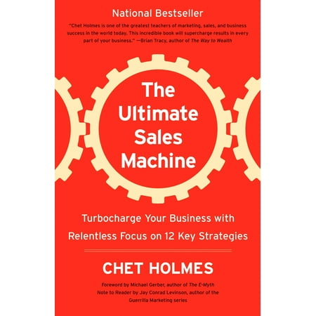Business Machines - The Ultimate Sales Machine : Turbocharge Your Business with Relentless Focus on 12 Key Strategies