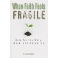 thumbnail image 1 of Pre-Owned When Faith Feels Fragile: Help for the Wary, Weak, and Wandering (Paperback) 0819883433 9780819883438, 1 of 1
