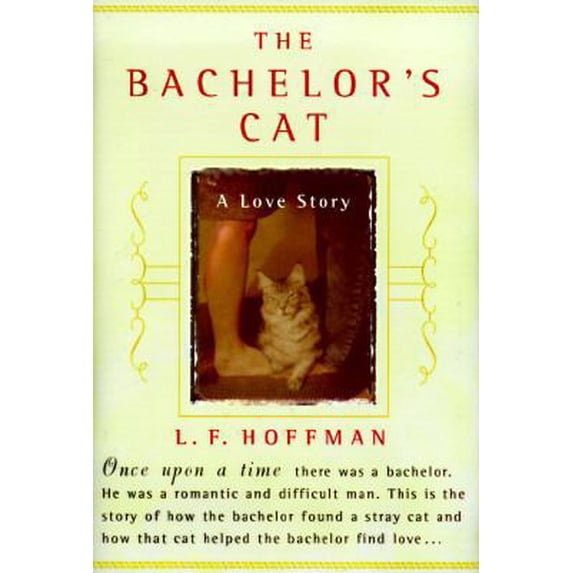 Pre-Owned The Bachelor's Cat: A Love Story (Hardcover) 0060191058 9780060191054