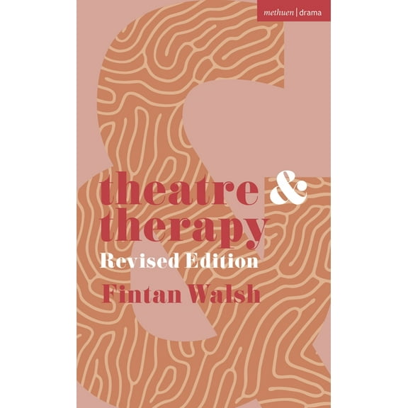 Theatre and Theatre and Therapy: Revised Edition, (Paperback)