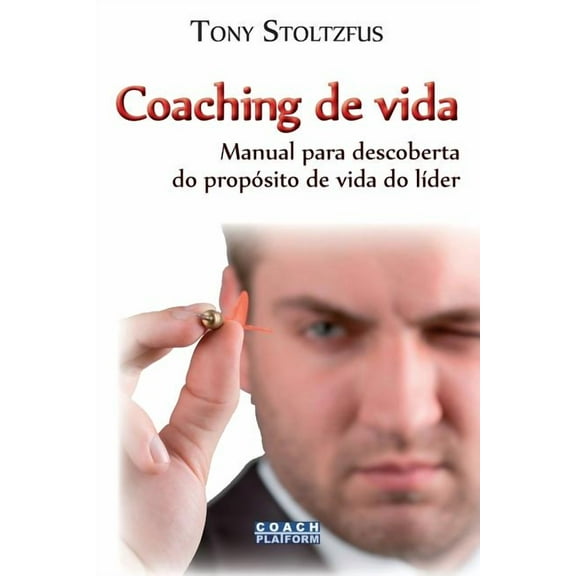 Coaching de vida: Manual para descoberta do propÃ³sito de vida do lÃ­der, (Paperback)