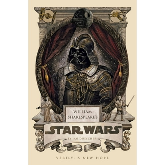 Pre-Owned William Shakespeare's Star Wars: Verily, a New Hope (Hardcover 9781594746376) by Ian Doescher