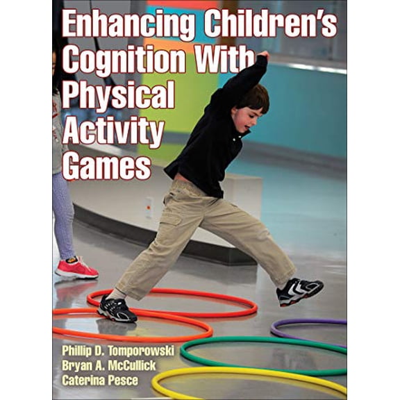 Pre-Owned Enhancing Children's Cognition with Physical Activity Games (Paperback) 1450441424 9781450441421