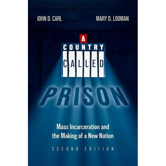 A Country Called Prison: Mass Incarceration and the Making of a New Nation, (Hardcover)