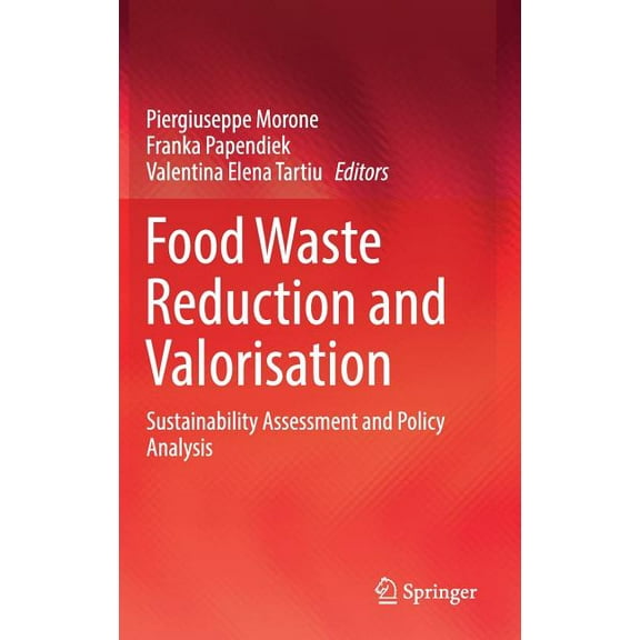 Food Waste Reduction and Valorisation: Sustainability Assessment and Policy Analysis, (Hardcover)