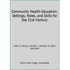Community Health Education : Settings, Roles, and Skills for the 21st Century, Used [Hardcover]