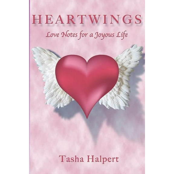 Heartwings: Love Notes for a Joyous Life