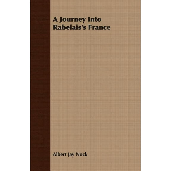 A Journey Into Rabelais's France, (Paperback)