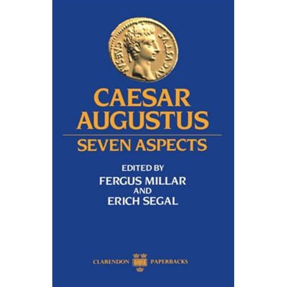 Pre-Owned Clarendon Paperbacks Caesar Augustus: Seven Aspects, (Paperback)