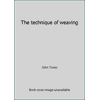 The technique of weaving, Used [Hardcover]