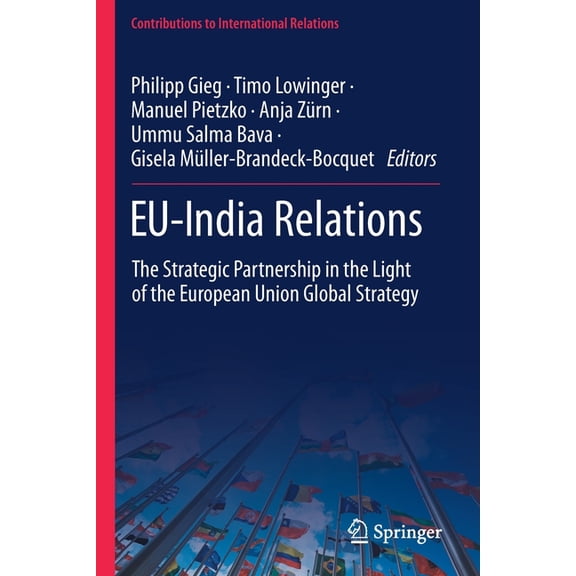Contributions to International Relations Eu-India Relations: The Strategic Partnership in the Light of the European Union Global Strategy, (Paperback)