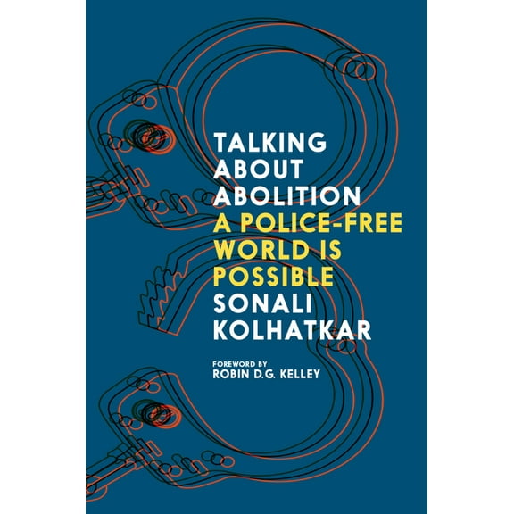 Talking about Abolition: A Police-Free World Is Possible, (Paperback)