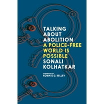 Talking about Abolition: A Police-Free World Is Possible, (Paperback)