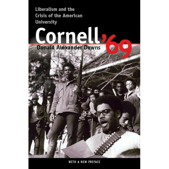 Cornell '69: Liberalism and the Crisis of the American University, (Paperback)