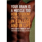 Angle View: Your Brain Is a Muscle Too How Student Athletes Succeed in College and in Life [Hardcover - Used]