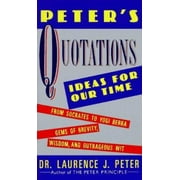Peter's Quotations: Ideas for Our Times [Paperback - Used]
