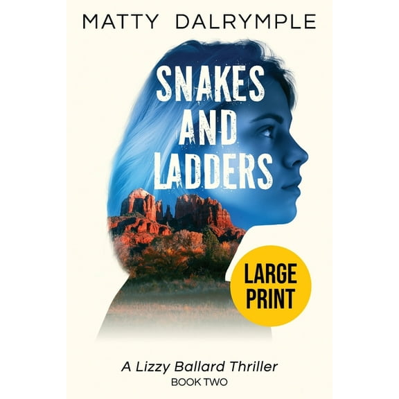Lizzy Ballard Thrillers Snakes and Ladders: A Lizzy Ballard Thriller - Large Print Edition, Book 2, (Paperback)