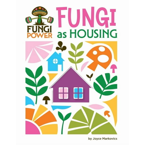 21st Century Skills Innovation Library: Fungi as Housing, (Hardcover)