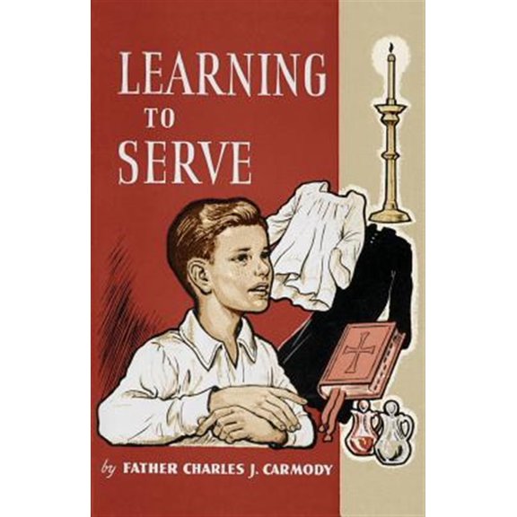 Pre-Owned Learning to Serve: A Book for New Altar Boys (Paperback) 1936639734 9781936639731
