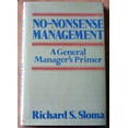 thumbnail image 1 of Pre-Owned No-Nonsense Management: A General Manager's Primer, 9780029292204, 0029292204, Hardcover, First Edition edition, 1 of 1