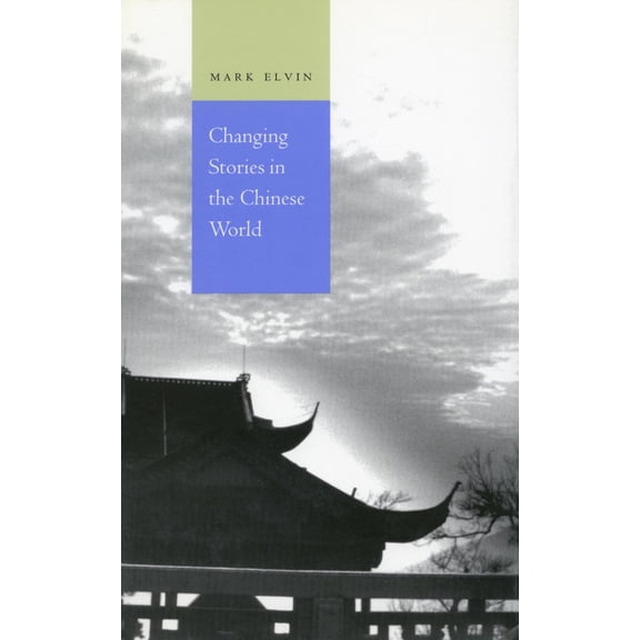 Pre-Owned Changing Stories in the Chinese World (Paperback) 0804730911 9780804730914