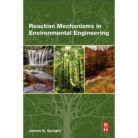 Reaction Mechanisms in Environmental Engineering: Analysis and Prediction, (Paperback)