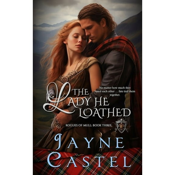 Rogues of Mull The Lady He Loathed, Book 3, (Paperback)