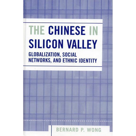 Pacific Formations: Global Relations in Chinese in Silicon Valley: Globalization, Social Networks, and Ethnic Identity, (Hardcover)