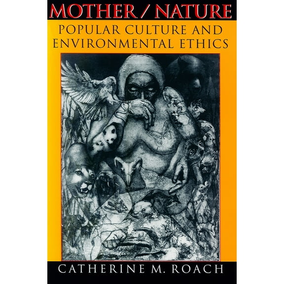 Mother/Nature: Popular Culture and Environmental Ethics, (Paperback)