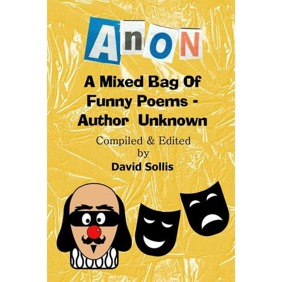 Anon: A Mixed Bag of Funny Poems - Author Unknown (Paperback)