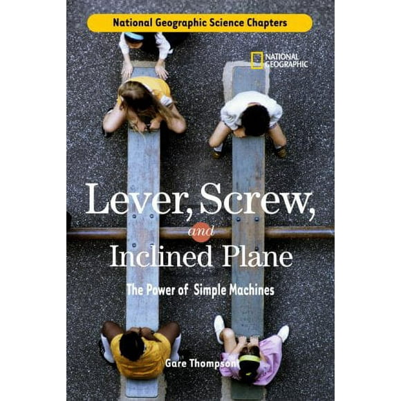 Science Chapters: Lever, Screw, and Inclined Plane : The Power of Simple Machines 9780792259497 Used / Pre-owned