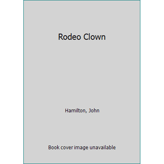 Pre-Owned Rodeo Clown (Library Binding) 1624037585 9781624037580