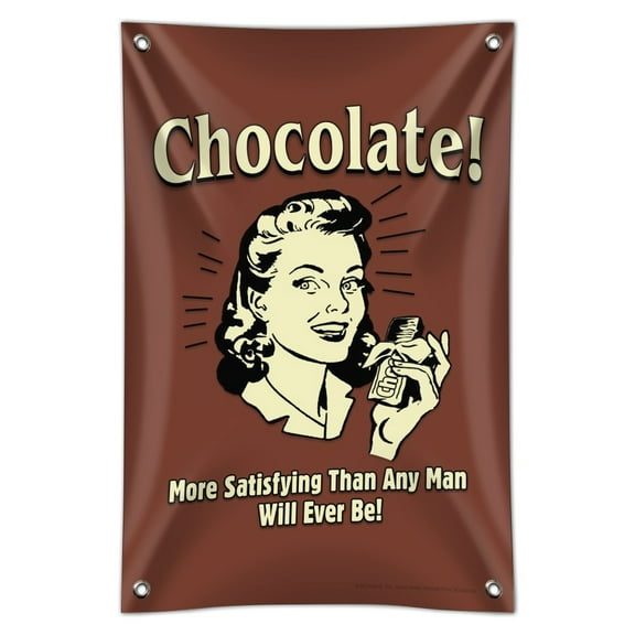 Chocolate More Satisfying Than Any Man Will Ever Be Funny Humor Retro Home Business Office Sign