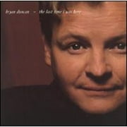 The Last Time I Was Here (CD) by Bryan Duncan