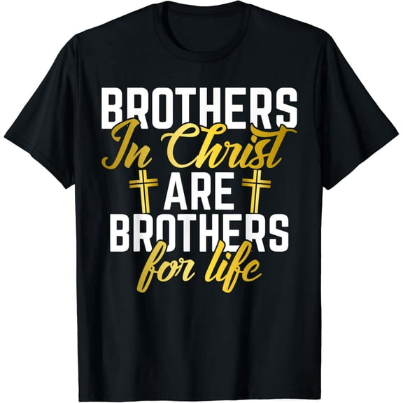 Brothers in Christ are Brothers for Life Brother T-Shirt