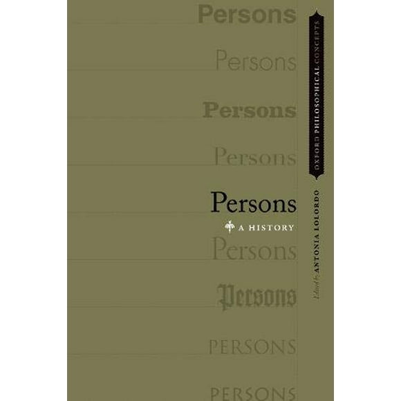 Persons : A History (OXFORD Philosophy CONCEPTS)